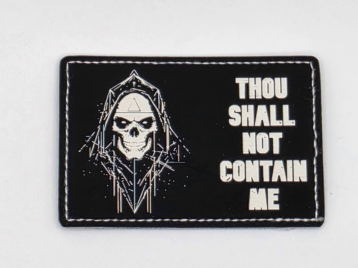 Black and white patch: Thou Shall Not Contain Me